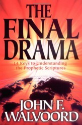 The Final Drama  14 Keys to Understanding the Prophetic Scriptures