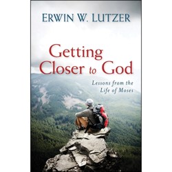 Getting Closer to God - Lessons from the Life of Moses