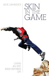 Skin in the Game - Living an Epic Jesus-Centered Life
