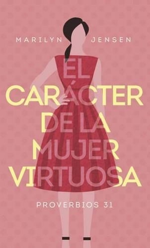El Caracter de la Mujer Virtuosa