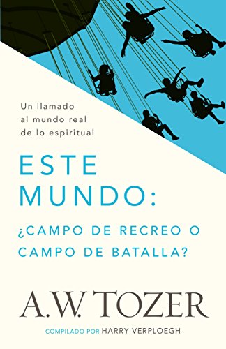 Este Mundo: ?campo de Recreo O Campo de Batalla?