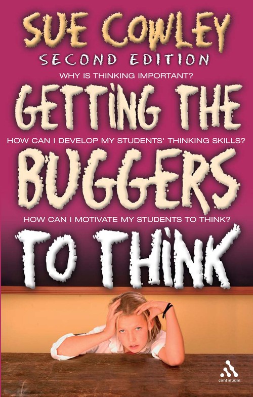 Getting the Buggers to Think: 2nd Edition