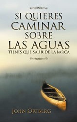 Si Quieres Caminar Sobre Las Aguas Tiene Que Salir De La Barca