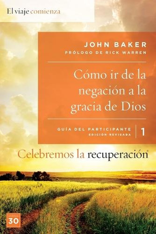 Celebremos La Recuperacion Guia 1: Como IR de la Negacion a la Gracia de Dios