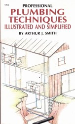 Professional Plumbing Techniques Illustrated & Simplified