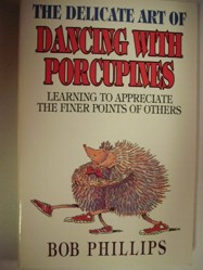 The Delicate Art of Dancing with Porcupines