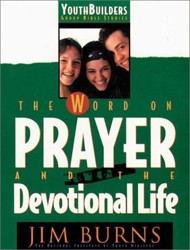 The Word on Prayer and the Devotional Life