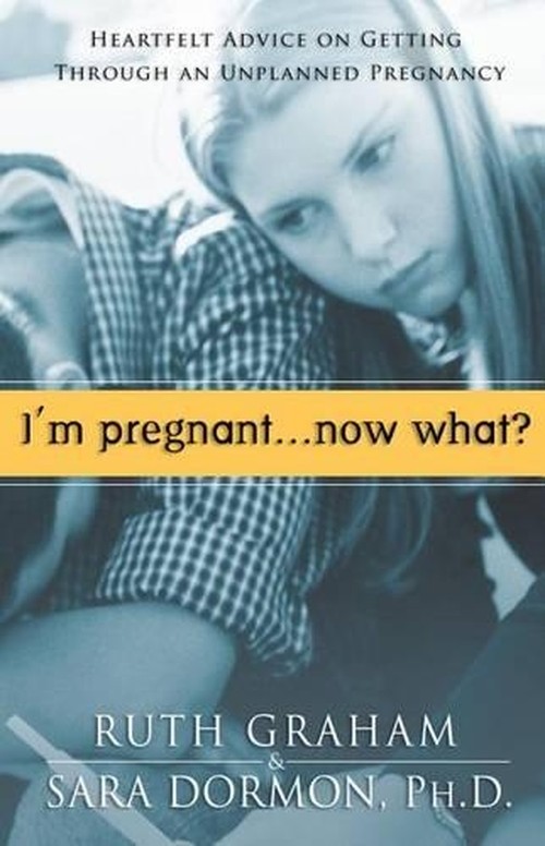 I'm Pregnant....Now What?