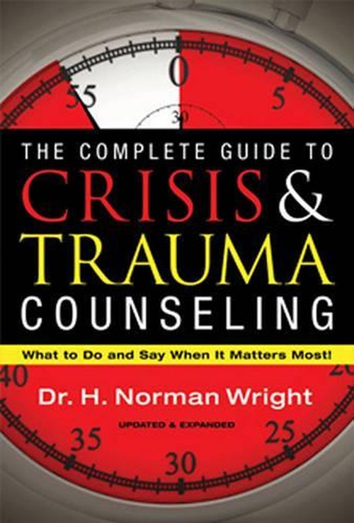 The Complete Guide to Crisis & Trauma Counseling