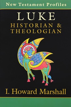 Luke: Historian & Theologian