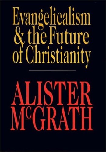 Evangelicalism and the Future of Christianity