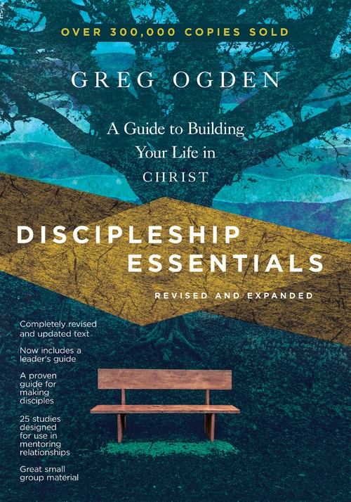 Discipleship Essentials A Guide to Building Your Life in Christ