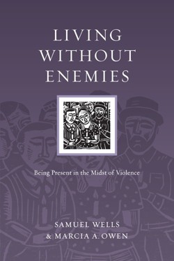 Living Without Enemies  Being Present in the Midst of Violence