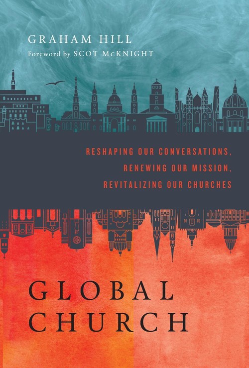 GlobalChurch - Reshaping Our Conversations, Renewing Our Mission, Revitalizing Our Churches