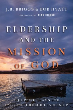Eldership and the Mission of God  Equipping Teams for Faithful Church Leadership
