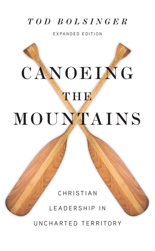 Canoeing the Mountains  Christian Leadership in Uncharted Territory