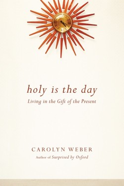 Holy Is the Day  Living in the Gift of the Present