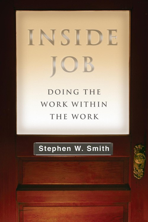 Inside Job - Doing the Work Within the Work