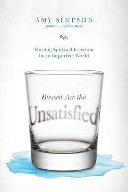 Blessed Are the Unsatisfied  Finding Spiritual Freedom in an Imperfect World