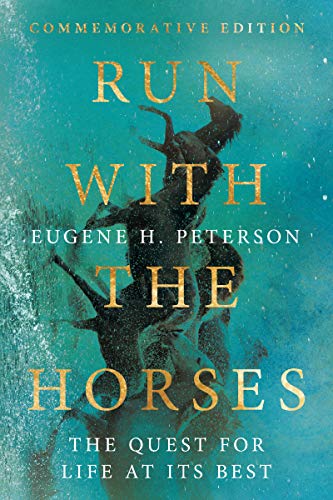 Run with the Horses The Quest for Life at Its Best