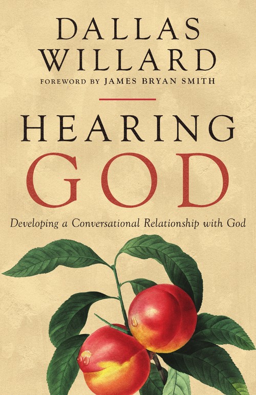 Hearing God  Developing a Conversational Relationship with God