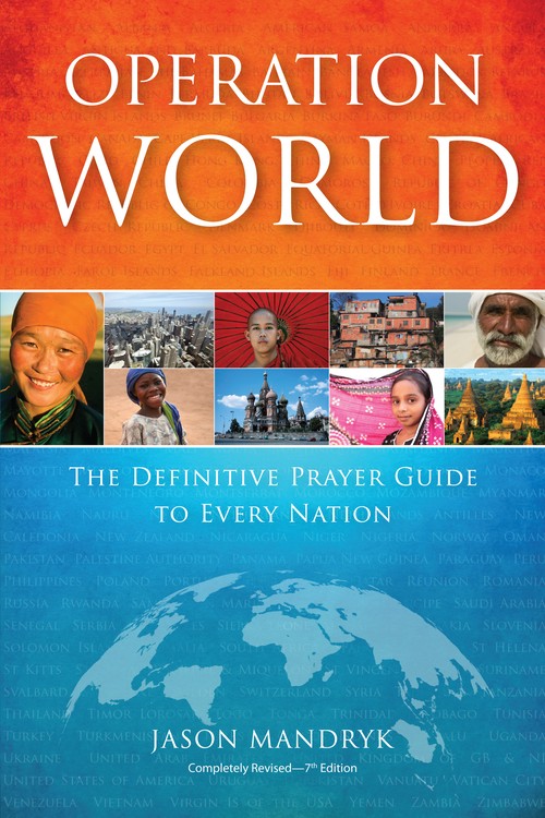 Operation World The Definitive Prayer Guide to Every Nation
