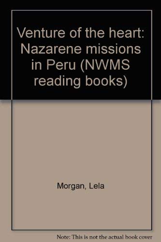 Venture of the heart: Nazarene missions in Peru (NWMS reading books)