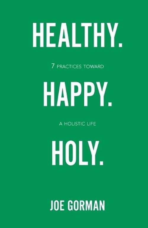 Healthy. Happy. Holy.
