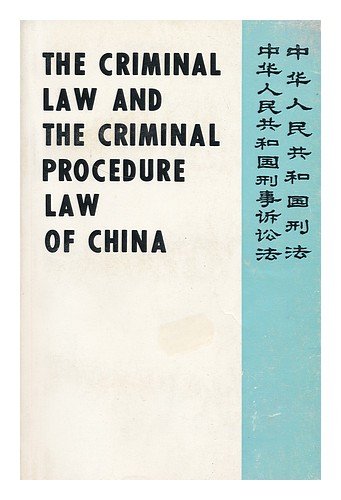 The criminal law and the criminal procedure law of the Peoples Republic of China