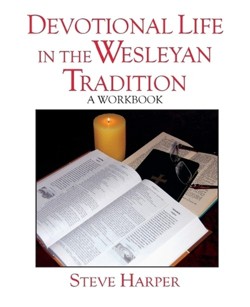 Devotional Life in the Wesleyan Tradition