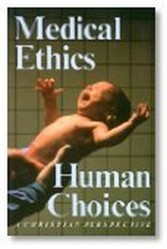 Medical Ethics, Human Choices