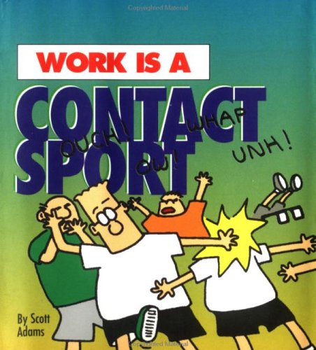 Work is a Contact Sport