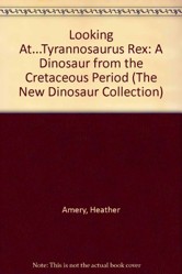 Looking at-- Tyrannosaurus Rex
