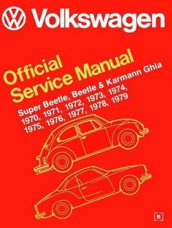 Volkswagen Super Beetle, Beetle & Karmann Ghia (Type 1) Official Service Manual 1970-1979