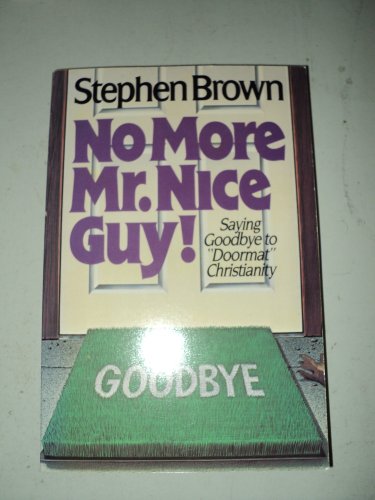 No More Mr. Nice Guy