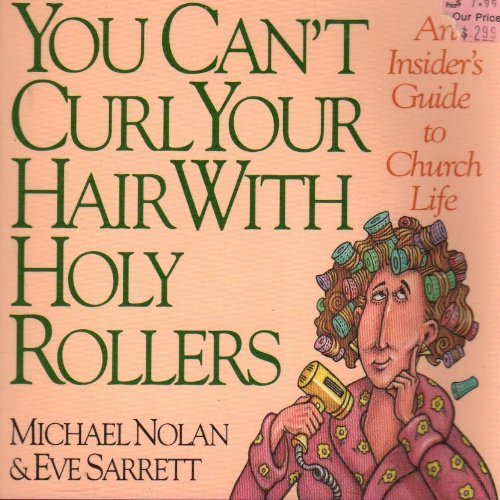You Can't Curl Your Hair with Holy Rollers