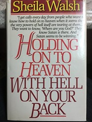 Holding on to Heaven with Hell on Your Back