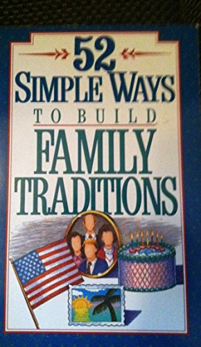 52 Simple Ways to Build Family Traditions