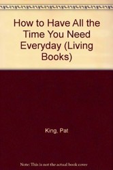 How to Have All the Time You Need Everyday