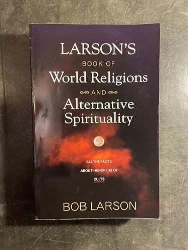 Larsons Book of World Religions and Alternative Spirituality