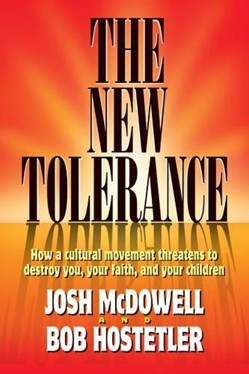 The New Tolerance: How a Cultural Movement Threatens to Destroy You, Your Faith and Your Children