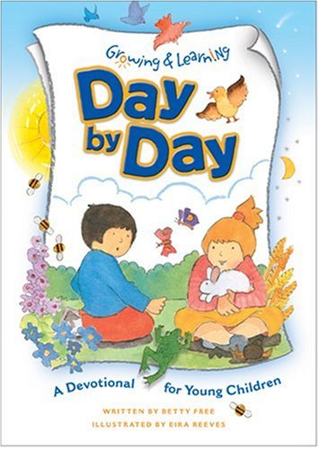 Growing & Learning Day-by-Day: A Devotional for Young Children Edition: reprint