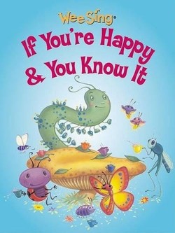 Wee Sing: If You'RE Happy & Yo