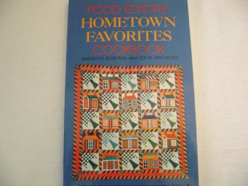 Food Editors' Hometown Favorites Cookbook: American Regional and Local Specialties