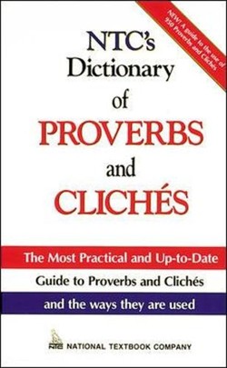 NTC's Dictionary of Proverbs and Cliches
