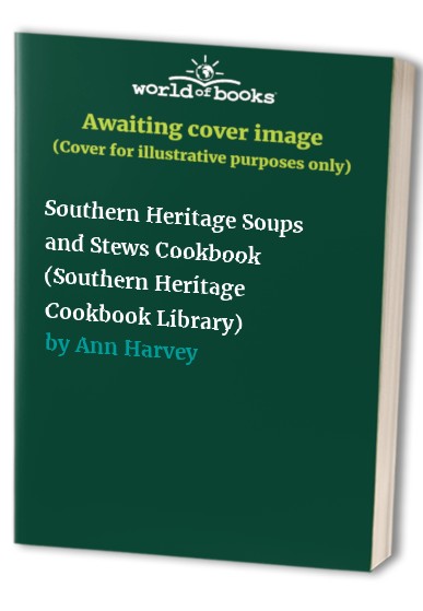 The Southern Heritage Soups & Stews Cookbook