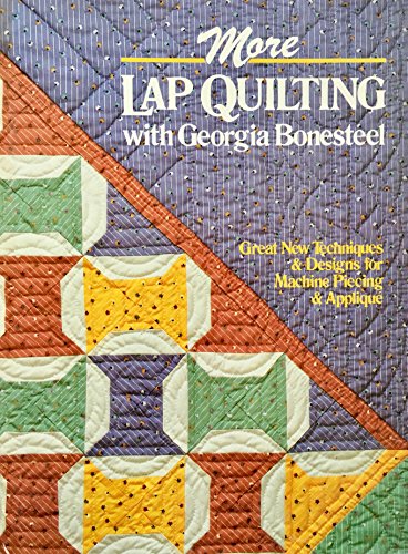 More Lap Quilting with Georgia Bonesteel