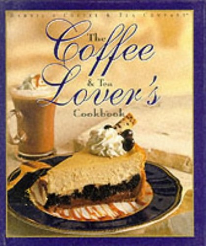 Coffee and Tea Lover's Cookbook