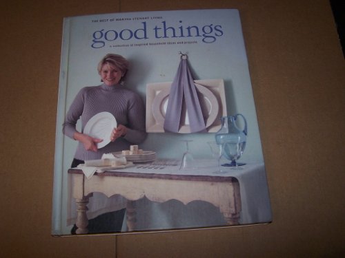 Good things : the best of Martha Stewart living