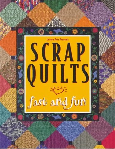 Scrap Quilts Fast and Fun